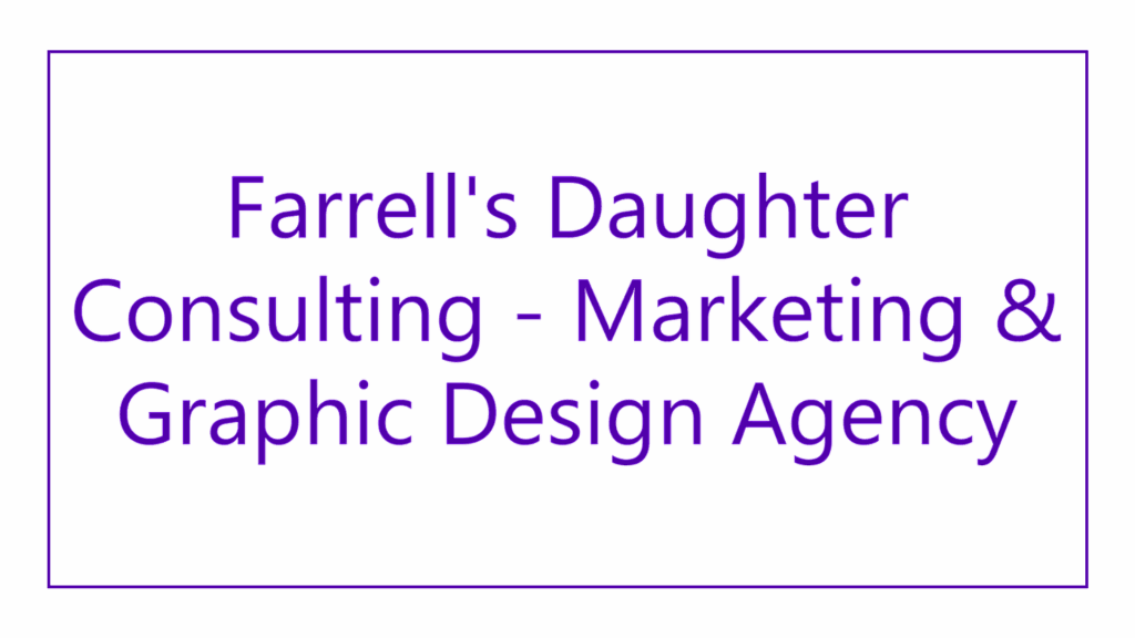 farrell-s-daughter-consulting-marketing-graphic-design-agency